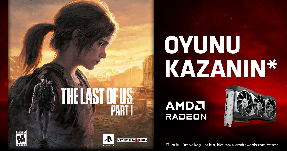 AMD, RX 7000 ve RX 6000 serisi ekran kartı alanlara The Last of Us Part I Oyunu Hediye Edilecek.